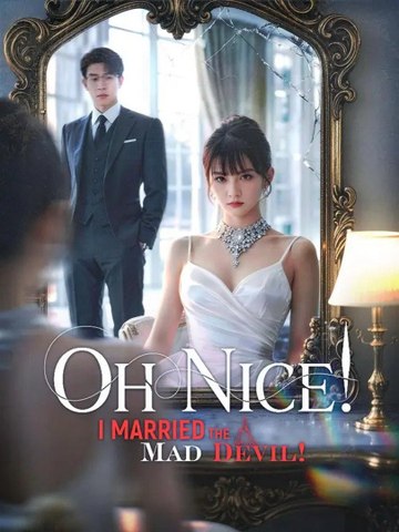 (Dubbed) Oh Nice! I Married the Mad Devil!