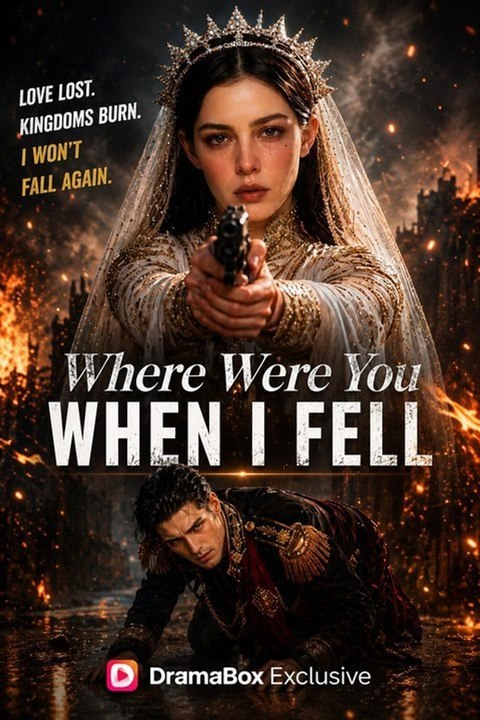 Where Were You When I Fell- Full Movie English Sub
