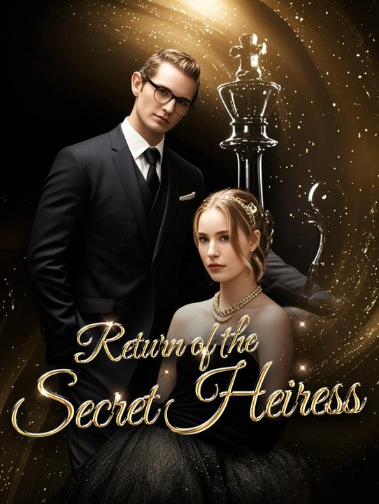 Return of the Secret Heiress English Version | Short Drama