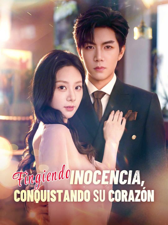 Fingiendo inocencia, conquistando su corazón en Español Drama Chino