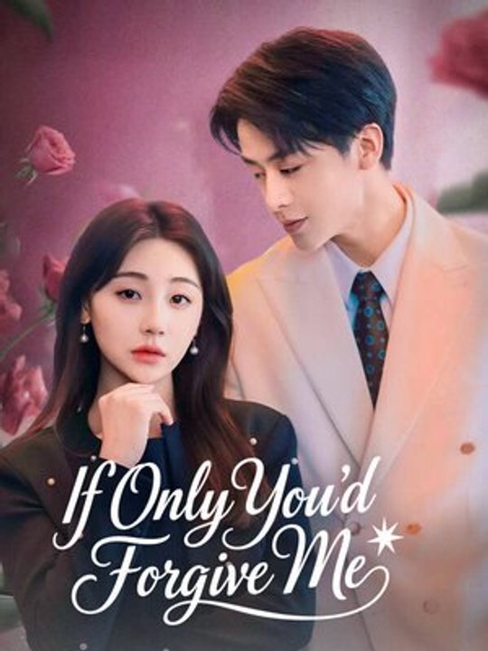 If Only You'd Forgive Me | Full Series | Short Drama English