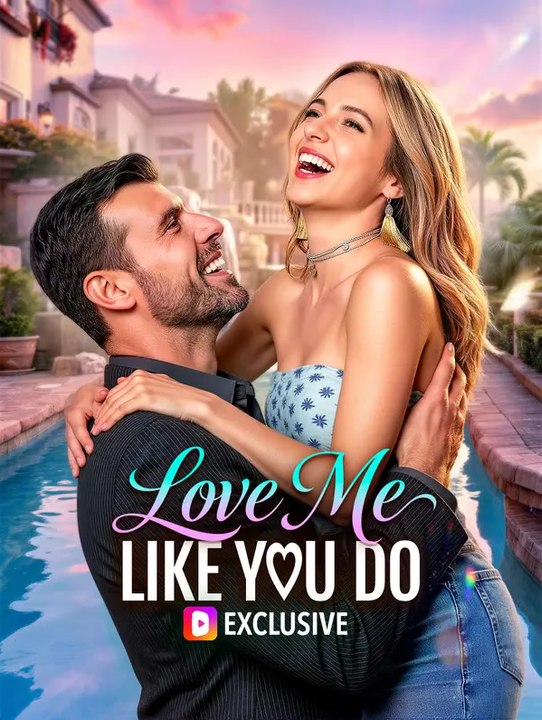 Love Me Like You Do | Komplette Serie | Short Drama Deutsch