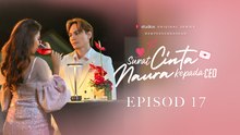 [EP17] Surat Cinta Naura Kepada CEO