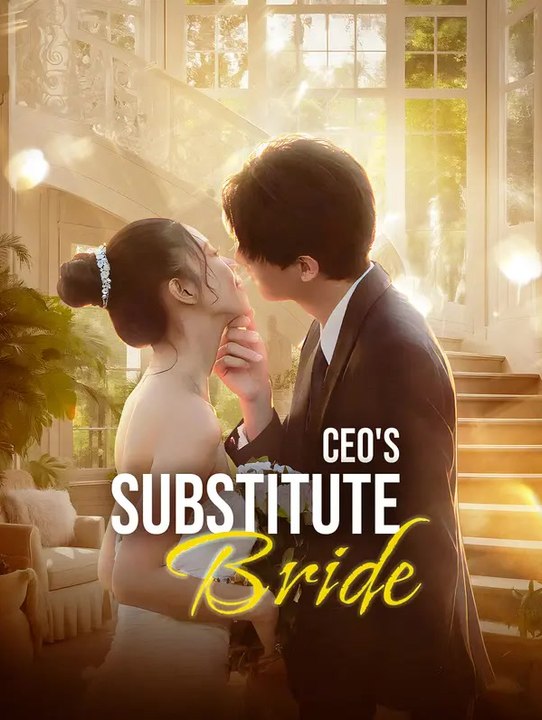 Ceo's substitute bride | komplette serie | short drama deutsch