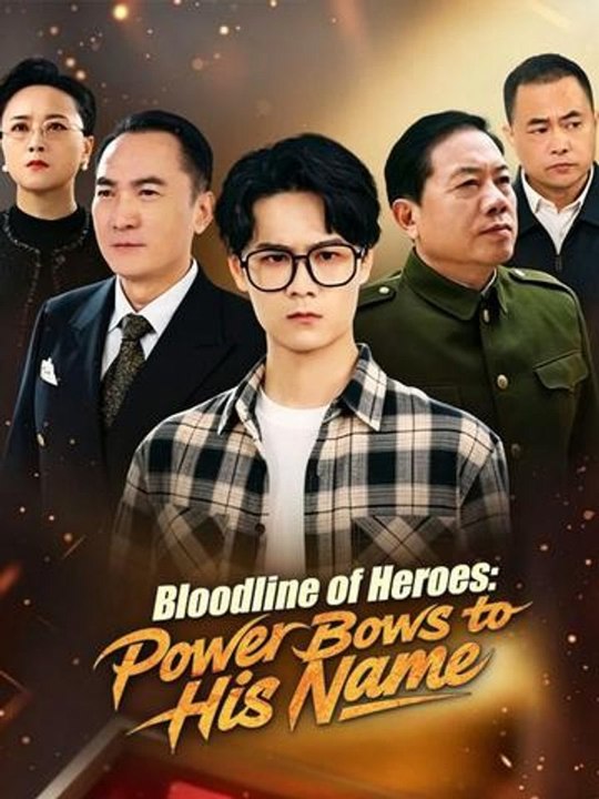 Bloodline of Heroes: Power Bows to His Name Drama