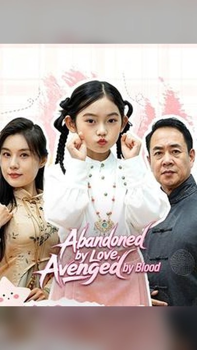 Exclusive🔥Abandoned by Love, Avenged by Blood #Db FULL EPS🔥Premium Short Drama EN
