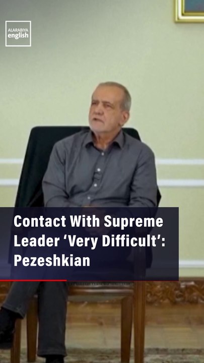 Contact With Supreme Leader ‘Very Difficult’: Pezeshkian