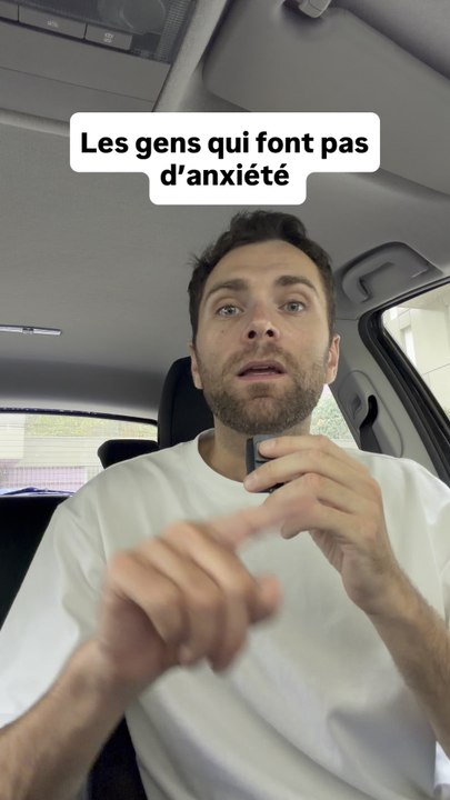 Les gens qui font pas d’anxiété