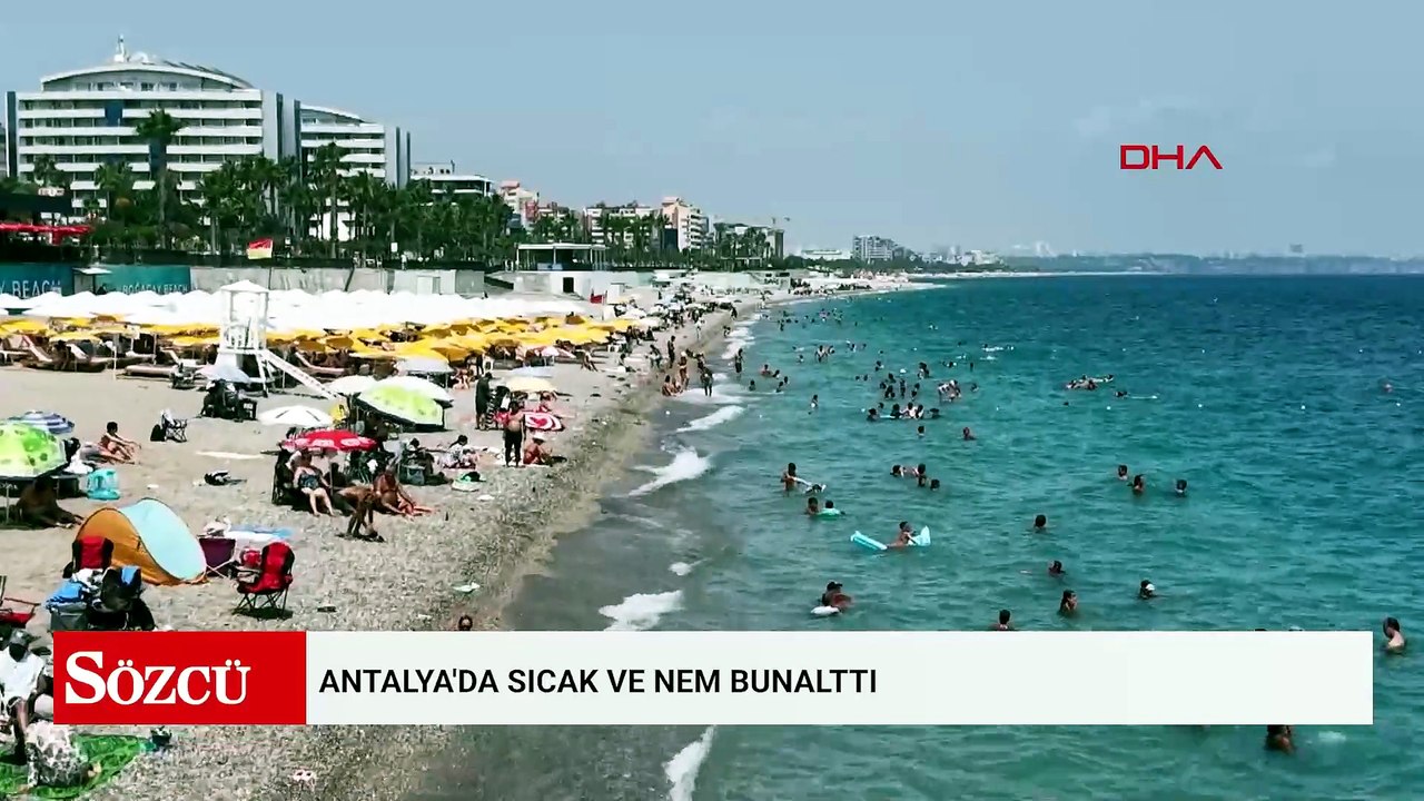 Antalya'da sıcak ve nem bunalttı