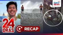 24 Oras: (Part 1) Epekto ng Bagyong Maymay at Habagat; 2 patay sa landslide sa Benguet; Kaso ng dengue at leptospirosis; Unang panalo ni Alex Eala sa NBO, atbp