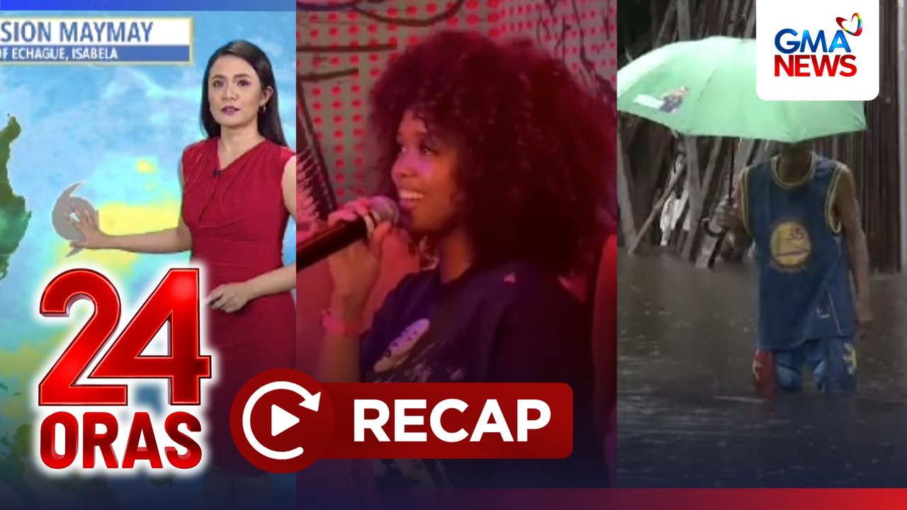 24 Oras: (Part 2) Bagyong Maymay at habagat, magpapaulan pa rin ba?; Baha sa Pangasinan; Karaoke cover ni H.E.R sa OPM hit song, atbp