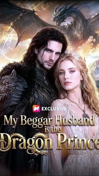 MY BEGGAR HUSBAND IS A DRAGON PRINCE [Full Movie]