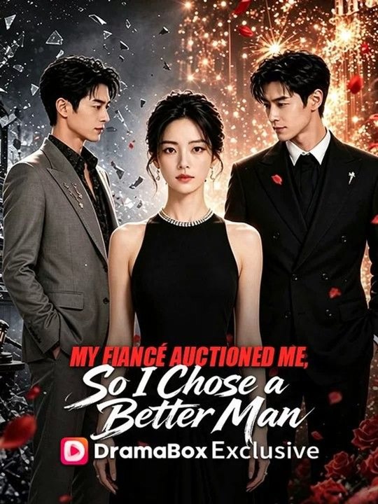 My Fiance Auctioned Me So I Chose a Better Man Drama