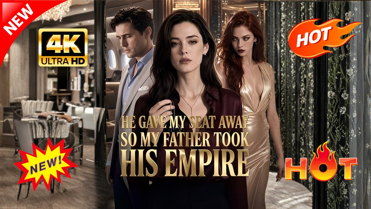 He Gave My Seat Away, So My Father Took His Empire Hot Dramatic English