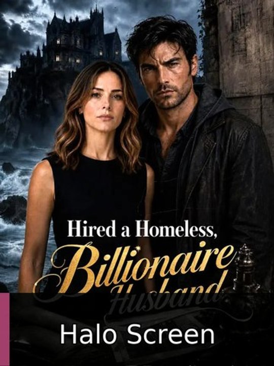 Hired a Homeless Billionaire Husband | Halo Screen
