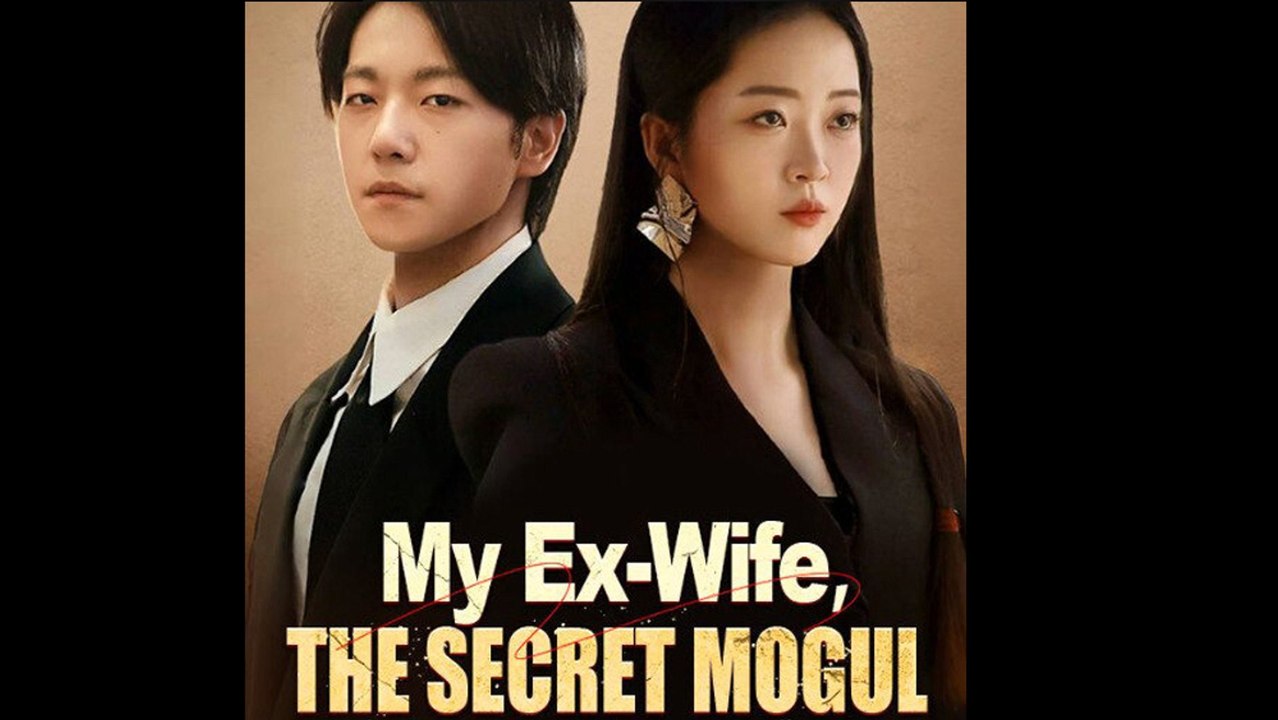 My Ex-Wife, The Secret Mogul - Full Episodes