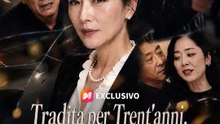 Tradita per Trent'anni, Rinasco Regina | Serie Completa | Short Drama Italiano