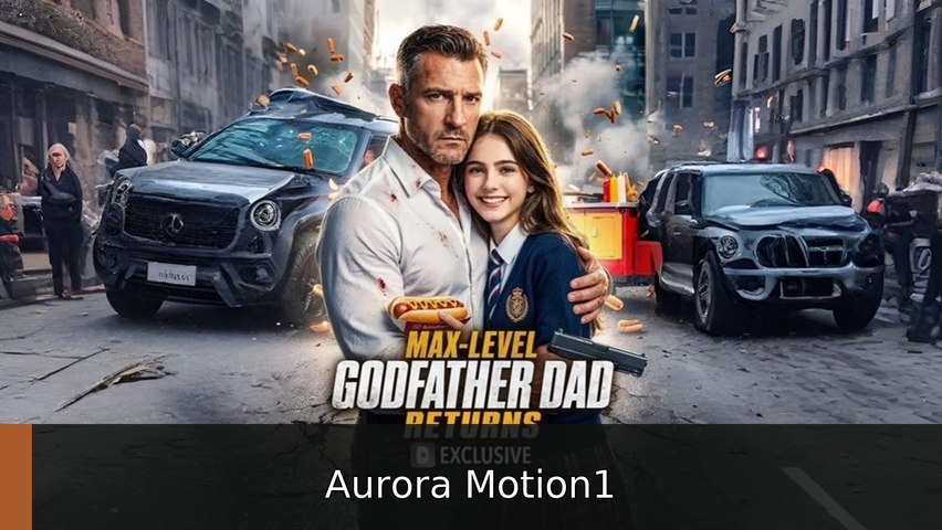 Max-Level Dad Returns As The True Underworld Godfather engsubtitle fullmovie⭕️🔥 Aurora Motion1