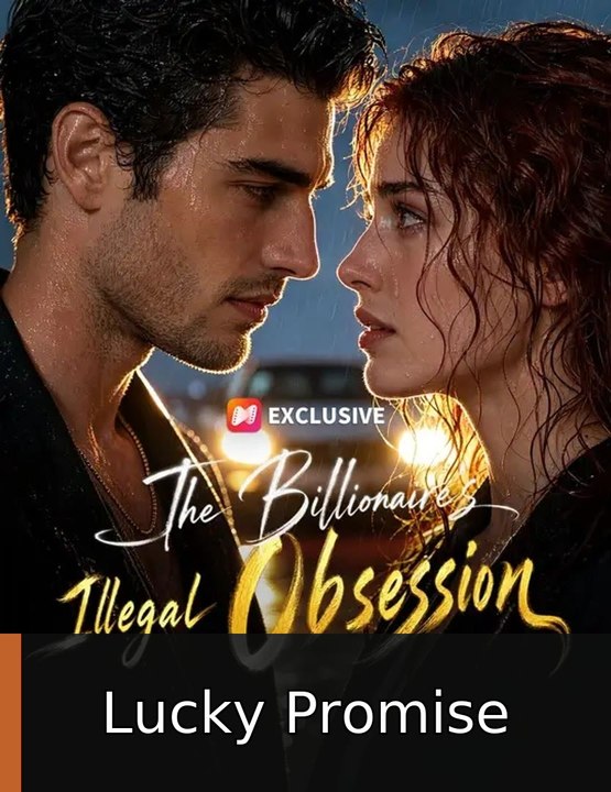 The Billionaire's Illegal Obsession #englishsub #watchfull⭕️❗️ | Lucky Promise