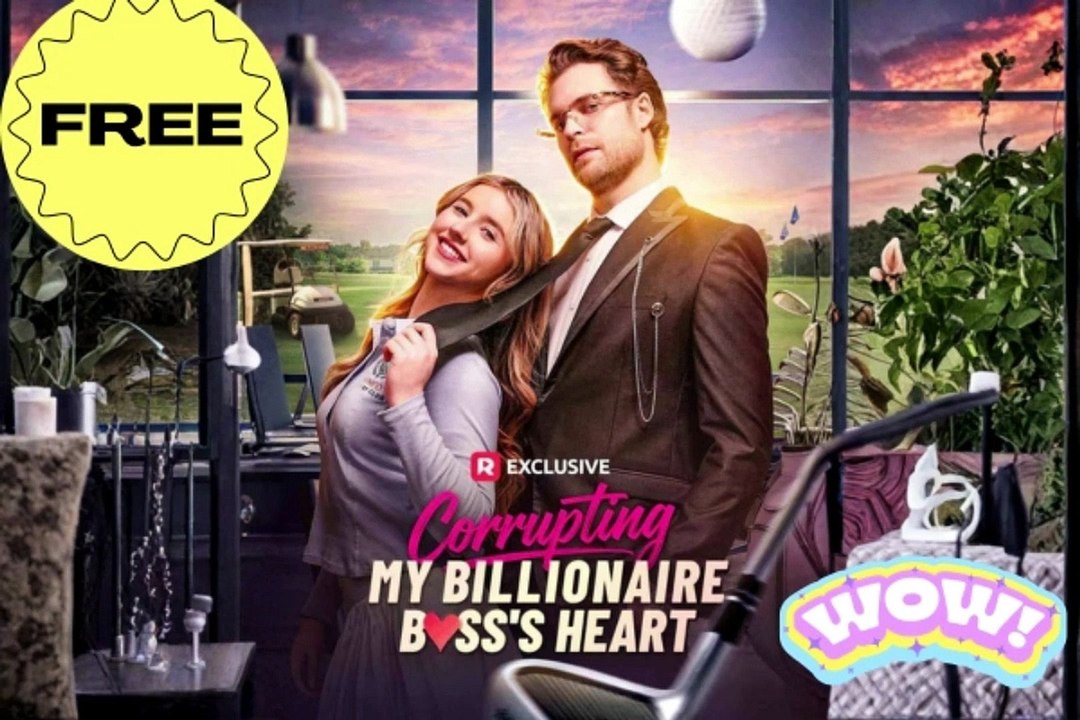 Hot 🌟 Corrupting My Billionaire Boss's Heart Dailymotion - Free Episodes