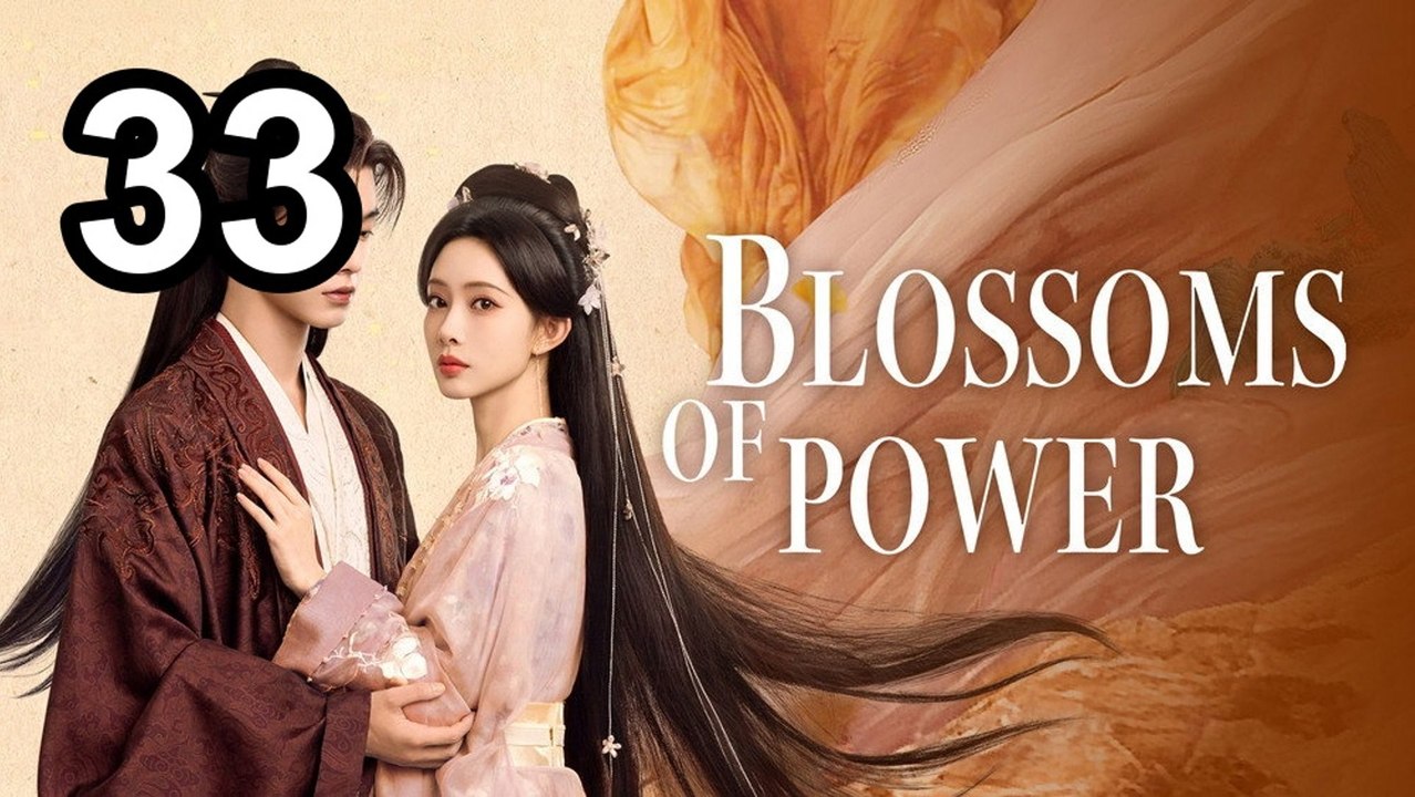 Blossoms Of Power - Episode 33 English Sub | Asian Series EN SUB