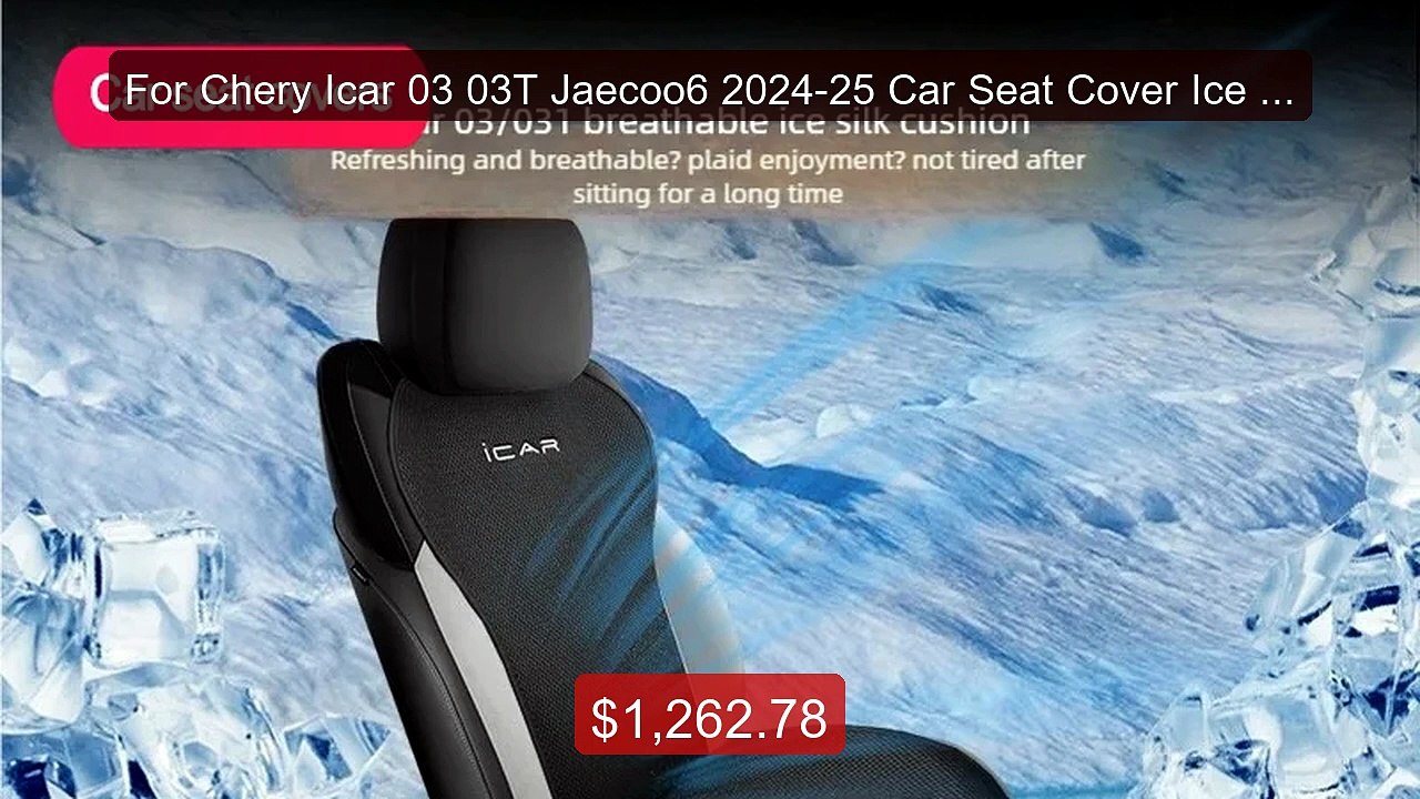 For Chery Icar 03 03T Jaecoo6 2024-25 Car Seat Cover Ice Silk ... -- Best Buy 2026 | Great Quality!