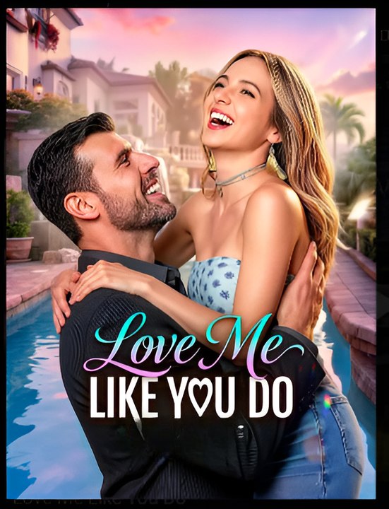 Love Me Like You Do- Drama FULL MOVIES ENGLISH SUB