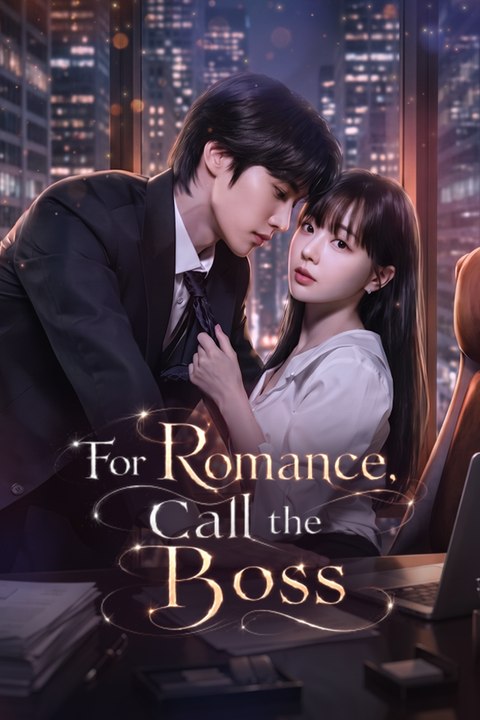 [EngSub] For Romance, Call the Boss