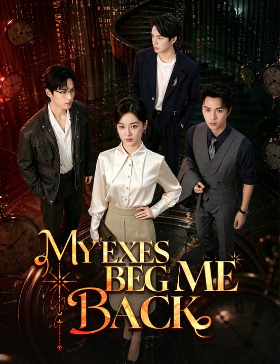[EngSub] My Exes Beg Me Back