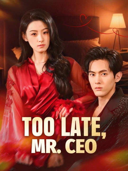[EngSub] Too Late, Mr. CEO
