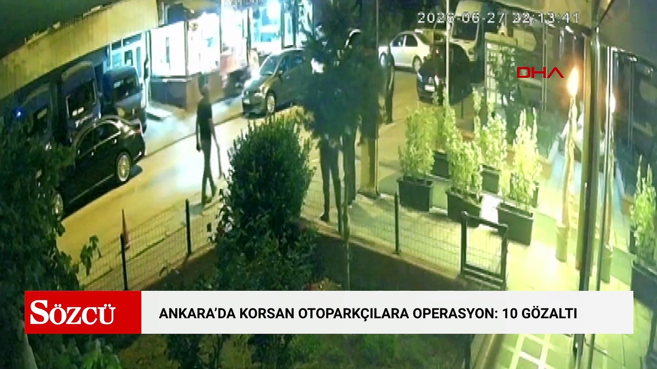 Ankara’da korsan otoparkçılara operasyon: 10 gözaltı