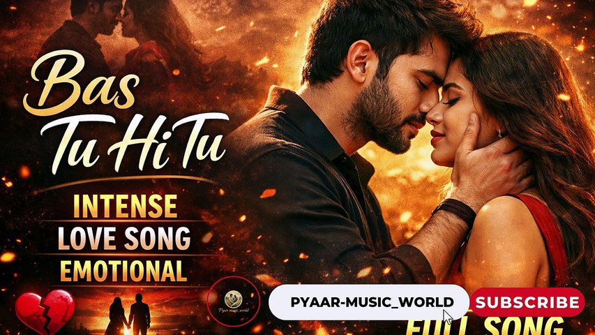 Bas Tu Hi Tu – Full Song | Intense Love Anthem 2026 | Emotional Romantic Song | Hindi Love Song