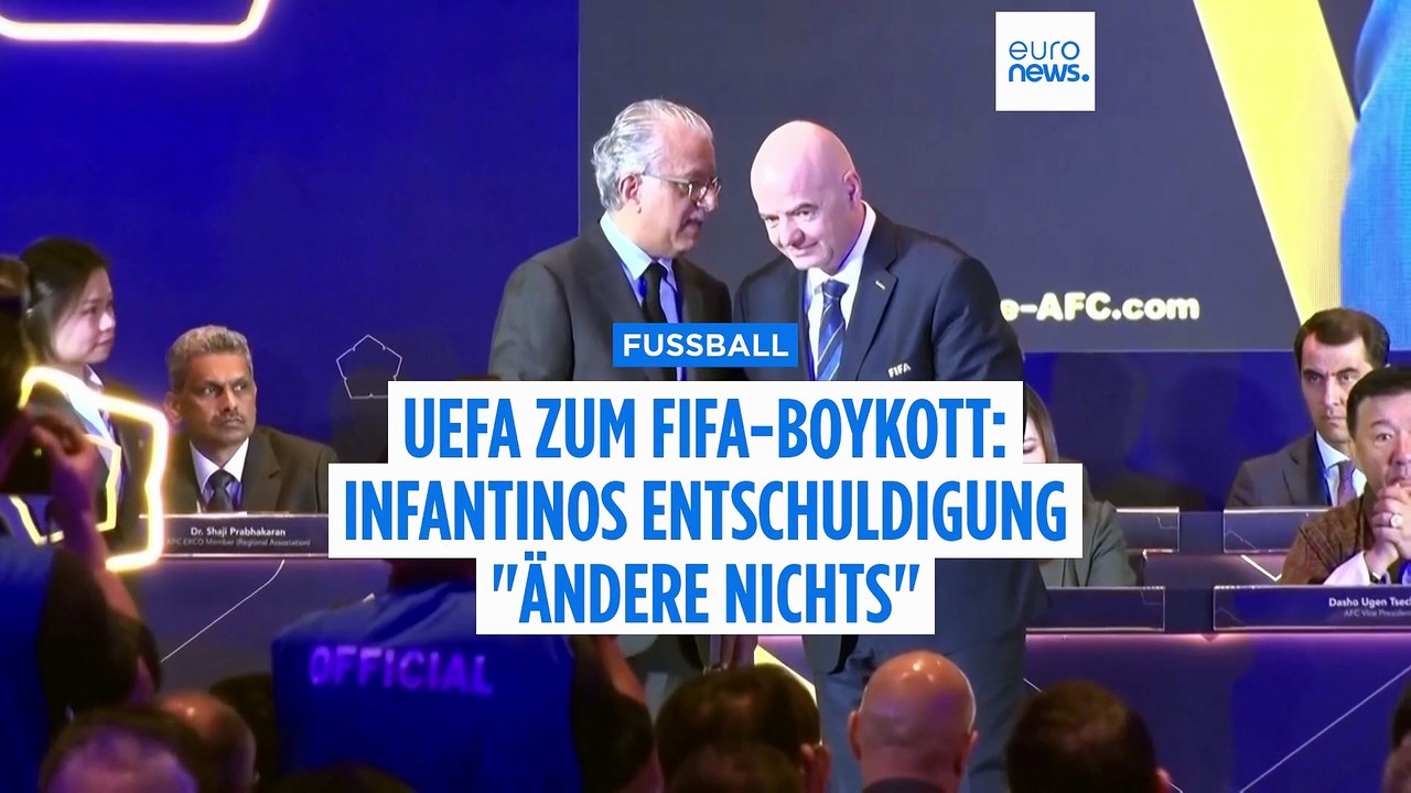 UEFA droht FIFA weiter mit Boykott: Infantino-Entschuldigung 'ändert nichts'