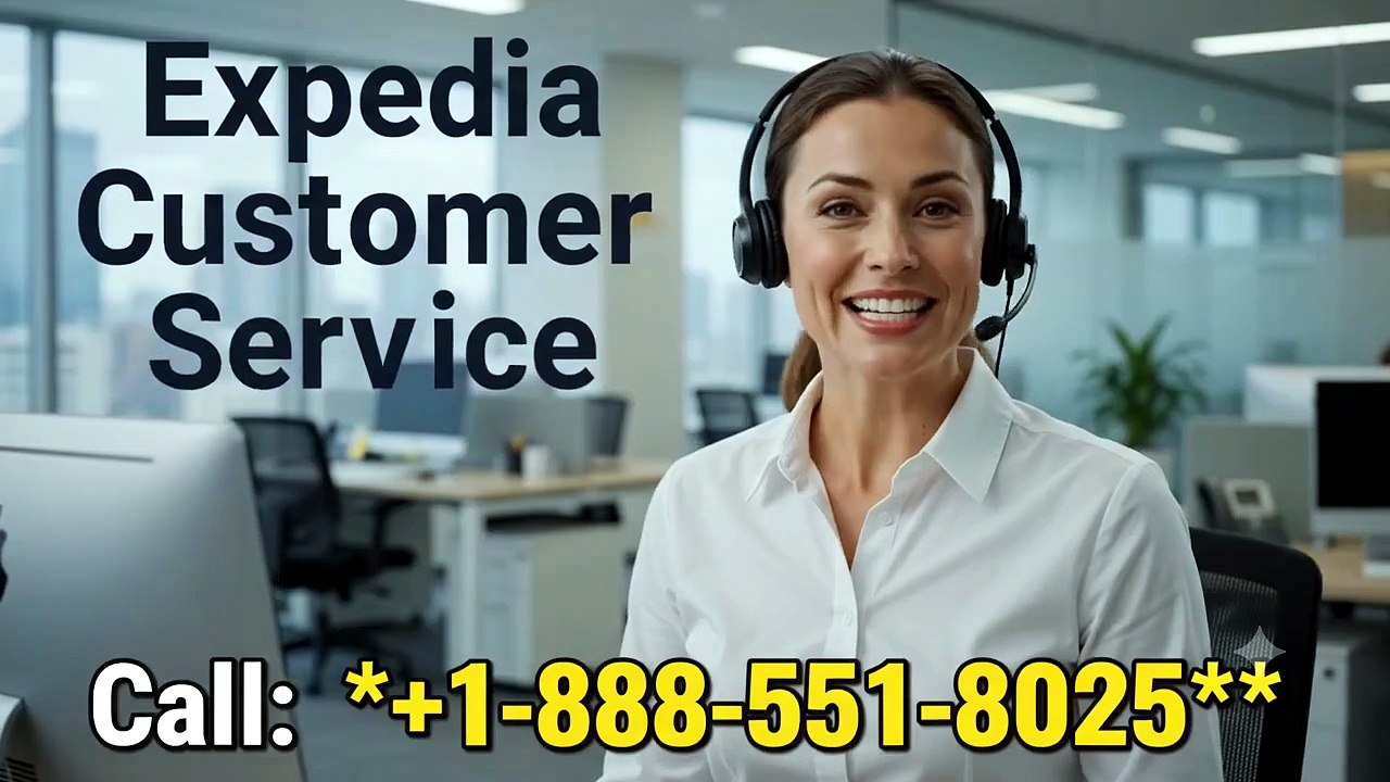 +1-888-551-8025★ Expedia® 24/7 Help & Support | Customer Service Phone Number Step-by-Step Guide ★