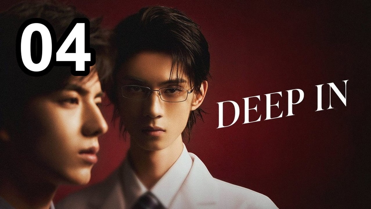 Deep In (2026) - Episode 4 English Sub | Asian Series EN SUB