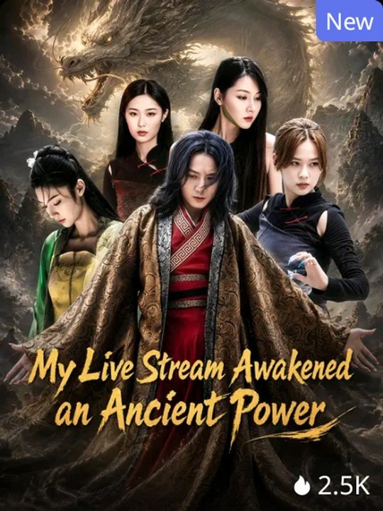 My Live Stream Awakened An Ancient Power Ns Premium EN Episode Mini Drama Hub