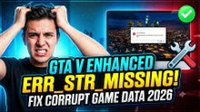 How to Fix ERR_STR_MISSING / Corrupt Game Data in GTA 5 Enhanced (2026 Complete Guide)