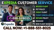 +1-888-551-8025★ Expedia® Customer Service Step-by-Step Guide | 24/7 Phone Number, Chat & Email Contact ★