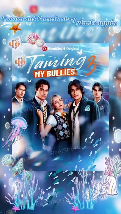 🌴HOT🔥Taming My Bullies 3 - 💍Emma and Rowan's Love Story FINALE Dailymotion | #ReelShort