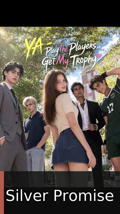 Play the Players, Get My Trophy engsub fullepisode Silver Promise