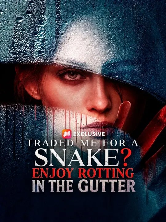 Traded Me for a Snake? Enjoy Rotting in the Gutter (FULL)