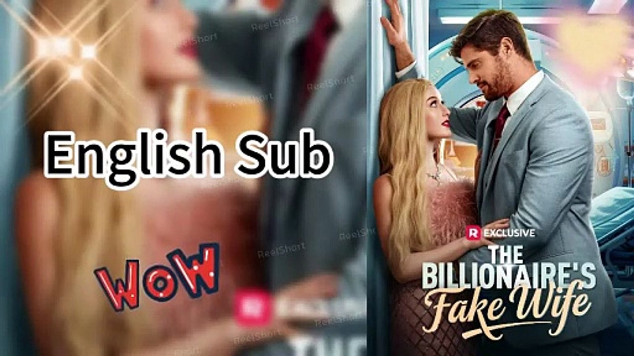 ✔️The Billionaire's Fake Wife[ENG SUB] | Dailymotion Video #ReelShort