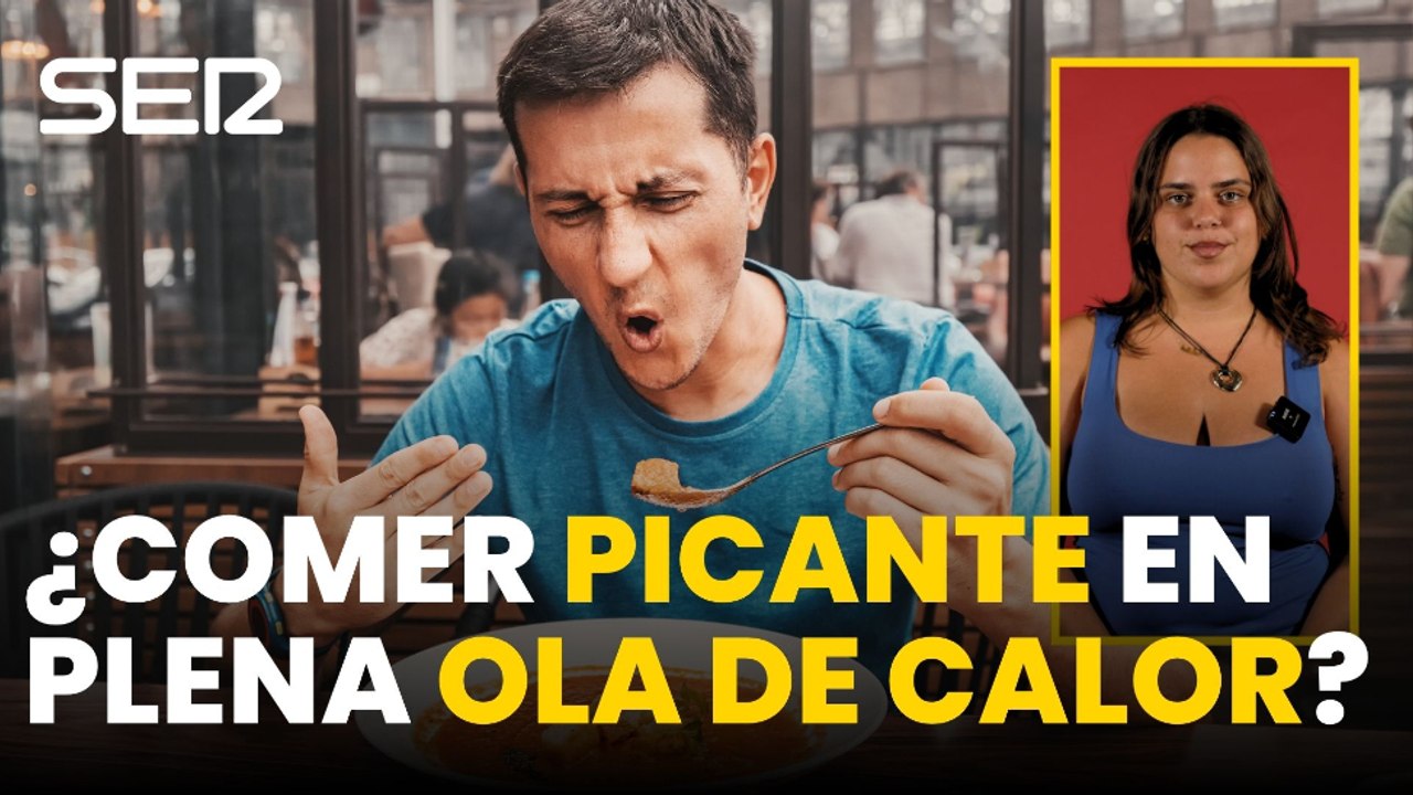 ¿Comer picante en plena ola de lcalor?
