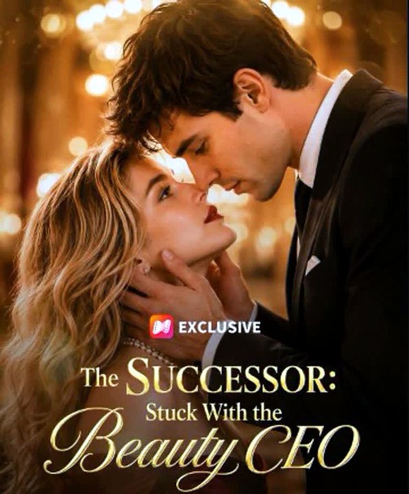 The Successor Stuck With the Beauty CEO NetShort | The Powerful Heir Is Forced Into a Romance With the Woman He Never Expected