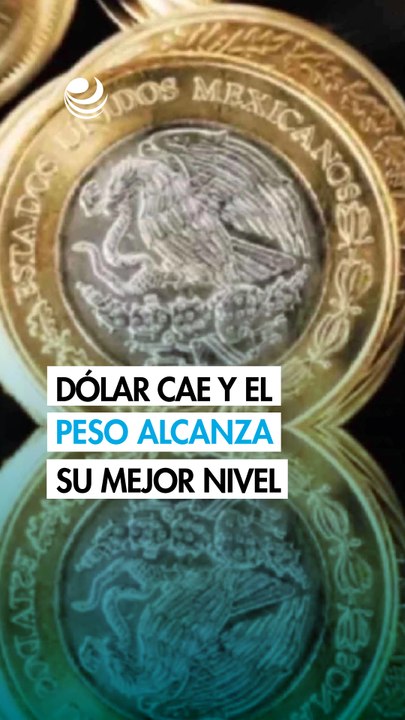Peso mexicano toca su mejor nivel desde febrero ante el debilitamiento del dólar