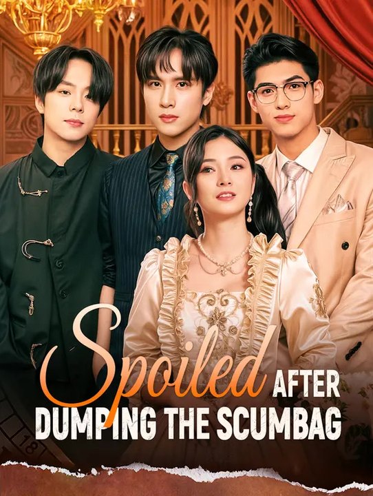 Spoiled after dumping the scumbag | komplette serie | short drama deutsch