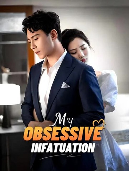 My Obsessive Infatuation | Komplette Serie | Short Drama Deutsch