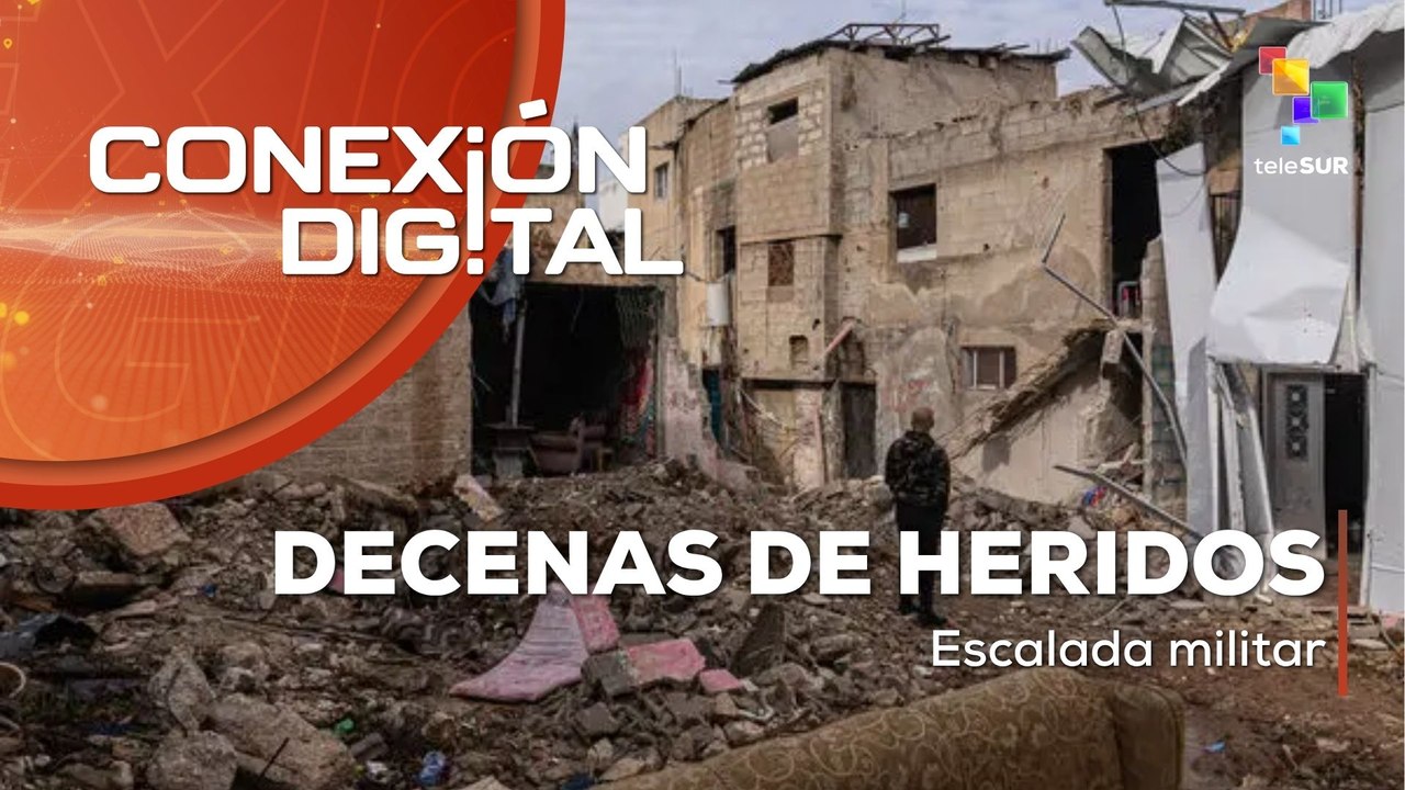Conexión Digital 07-08 Israel recrudece agresiones en Cisjordania