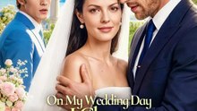 On My Wedding Day, I Chose Another Man | Serie Completa | Short Drama Español