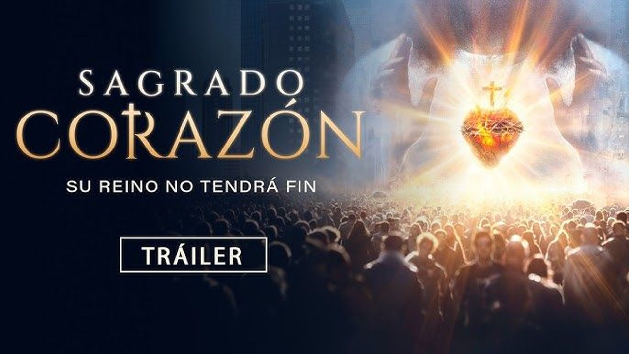 Tráiler oficial de 'Sagrado Corazón, su Reino no tendrá fin'